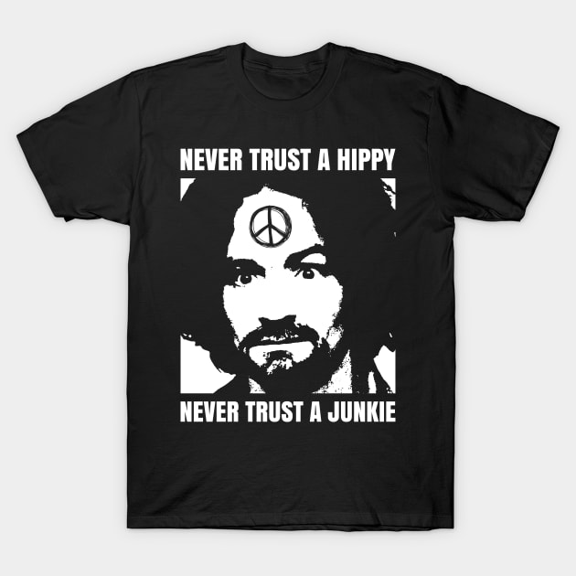 Never Trust A Hippy T-Shirt by fuzzdevil